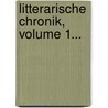 Litterarische Chronik, Volume 1... door Jo Ge Heinzmann