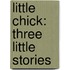 Little Chick: Three Little Stories