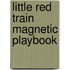 Little Red Train Magnetic Playbook