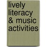 Lively Literacy & Music Activities by Lorilee Malecha