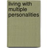 Living With Multiple Personalities by Christine Ducommun