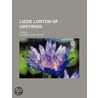 Lizzie Lorton Of Greyrigg; A Novel by Elizabeth Lynn Linton