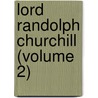 Lord Randolph Churchill (Volume 2) by Sir Winston S. Churchill