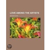 Love Among The Artists (Volume 10) door George Bernard Shaw