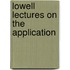Lowell Lectures On The Application