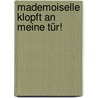 Mademoiselle Klopft An Meine Tür! by Caroline Régnard-Mayer
