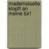 Mademoiselle Klopft An Meine Tür! door Caroline Régnard-Mayer