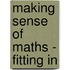 Making Sense Of Maths - Fitting In