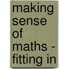 Making Sense Of Maths - Fitting In door Susan Hough