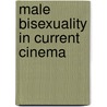 Male Bisexuality In Current Cinema door Justin Vicari