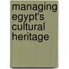 Managing Egypt's Cultural Heritage door Onbekend