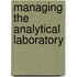 Managing The Analytical Laboratory