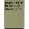 Manchester in Holiday Dress (V. 1) door Richard Wright Procter