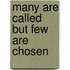 Many Are Called But Few Are Chosen