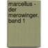 Marcellus - Der Merowinger. Band 1