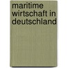 Maritime Wirtschaft In Deutschland door Arno Brandt