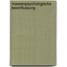 Massenpsychologische Beeinflussung by Claudia Liebeswar