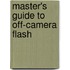 Master's Guide To Off-Camera Flash
