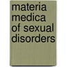Materia Medica Of Sexual Disorders door Nikunj Trivedi