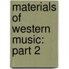 Materials Of Western Music: Part 2 door William Andrews