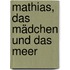 Mathias, Das Mädchen Und Das Meer