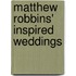Matthew Robbins' Inspired Weddings