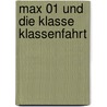 Max 01 und die klasse Klassenfahrt door Christian Tielmann