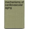 Mechanisms of Cardiovascular Aging door T. Hagen