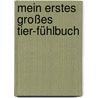 Mein erstes großes Tier-Fühlbuch door Sandra Grimm