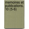 Memoires Et Publications. 10 (5-6) by Soci T. Des Sciences
