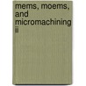 Mems, Moems, And Micromachining Ii by Hakan Urey