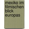 Mexiko Im Filmischen Blick Europas by Nadine W. Rner