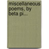 Miscellaneous Poems, By Beta Pi... door B. P