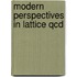 Modern Perspectives In Lattice Qcd