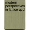 Modern Perspectives In Lattice Qcd by Rainer Sommer