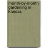 Month-by-Month Gardening in Kansas door Mike Miller