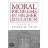 Moral Problems In Higher Education door Steven M. Cahn