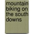 Mountain Biking On The South Downs