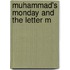 Muhammad's Monday and the Letter M