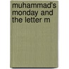 Muhammad's Monday and the Letter M door Robert B. Noyed