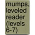 Mumps, Leveled Reader (Levels 6-7)