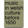 Music In Welsh Culture Before 1650 door Sally Harper