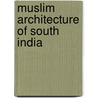 Muslim Architecture of South India door University Of Greenwich
