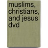 Muslims, Christians, And Jesus Dvd door Carl Madearis