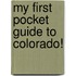 My First Pocket Guide to Colorado!