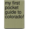 My First Pocket Guide to Colorado! door Carole Marsh