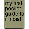 My First Pocket Guide to Illinois! door Carole Marsh
