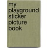 My Playground Sticker Picture Book door Cathy Beylon