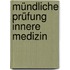 Mündliche Prüfung Innere Medizin