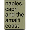 Naples, Capri And The Amalfi Coast door Robert I.C. Fisher